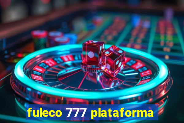 fuleco 777 plataforma