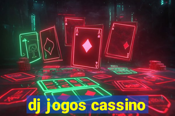 dj jogos cassino