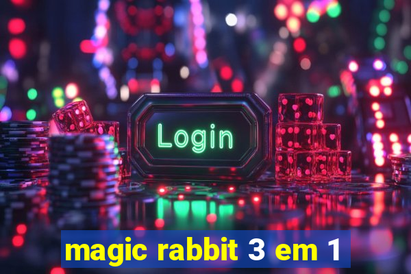 magic rabbit 3 em 1