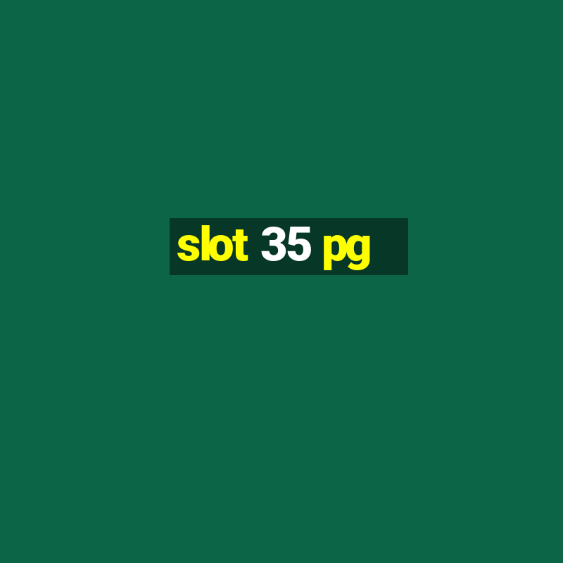 slot 35 pg