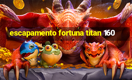 escapamento fortuna titan 160