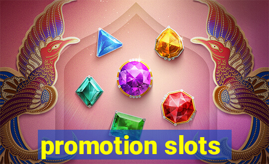 promotion slots