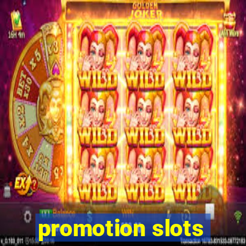 promotion slots