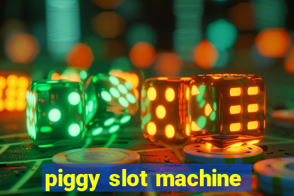 piggy slot machine