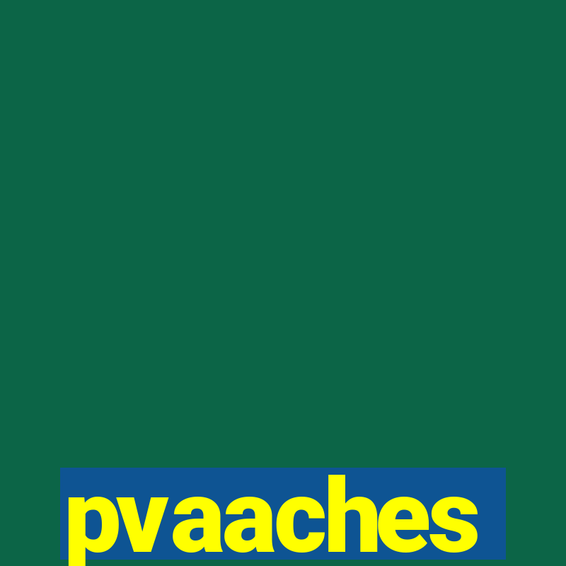 pvaaches