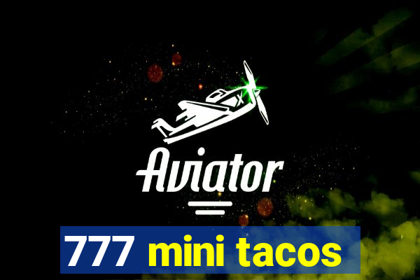 777 mini tacos