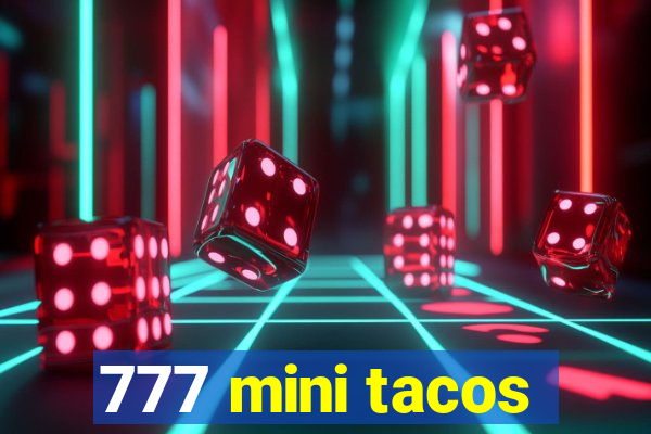 777 mini tacos