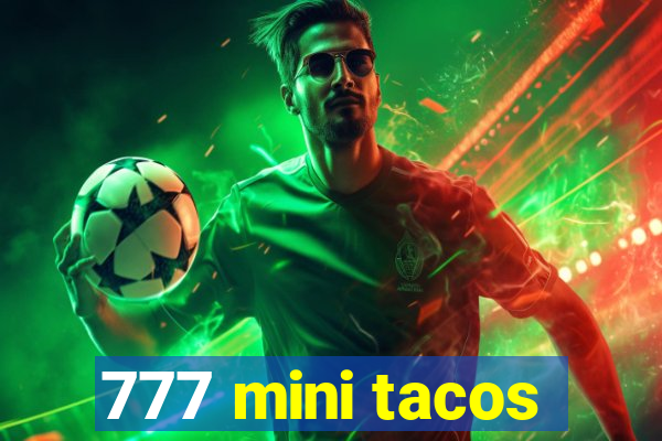 777 mini tacos