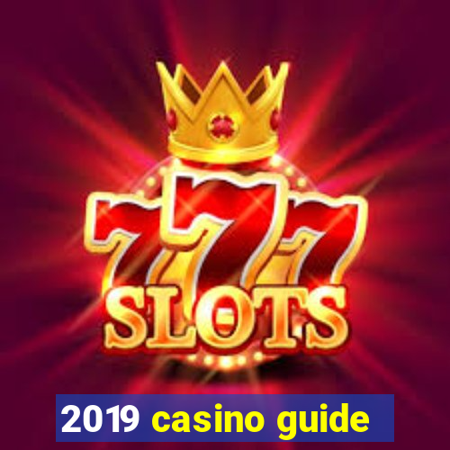 2019 casino guide