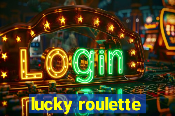 lucky roulette