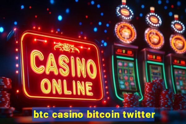 btc casino bitcoin twitter