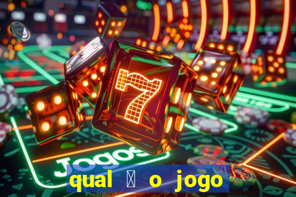 qual 茅 o jogo do tigre que ganha dinheiro