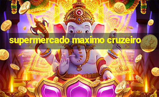 supermercado maximo cruzeiro