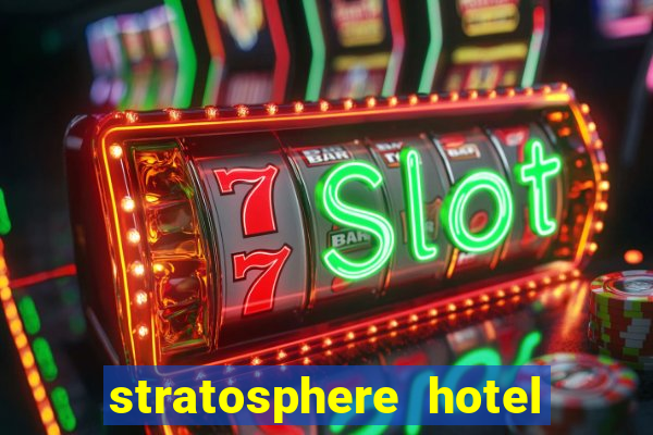 stratosphere hotel casino las vegas