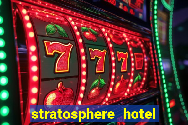 stratosphere hotel casino las vegas