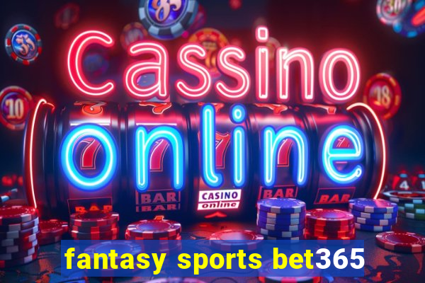 fantasy sports bet365