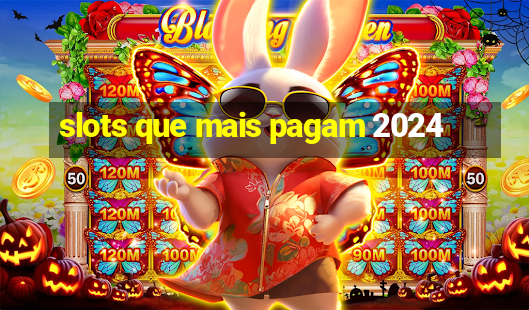 slots que mais pagam 2024