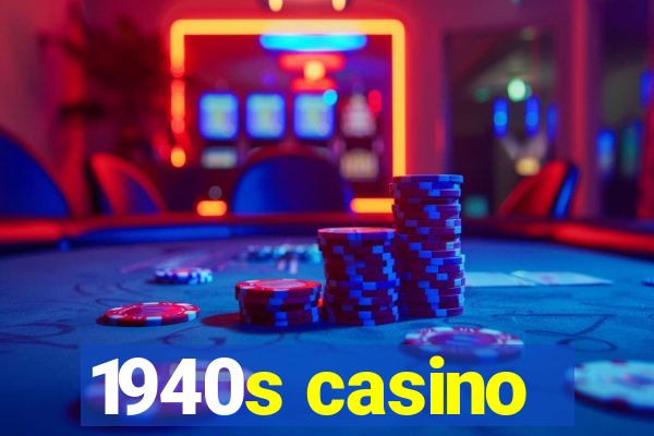 1940s casino