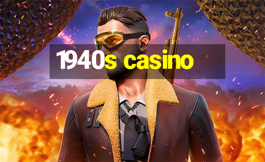 1940s casino