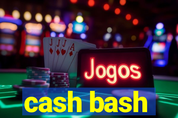 cash bash