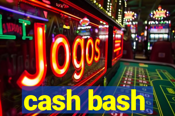 cash bash