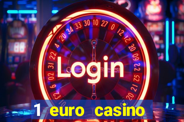 1 euro casino bonus10 euro casino