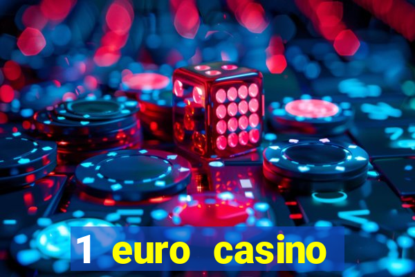 1 euro casino bonus10 euro casino