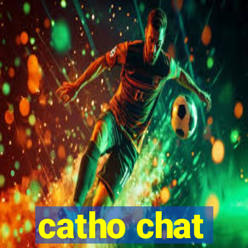 catho chat