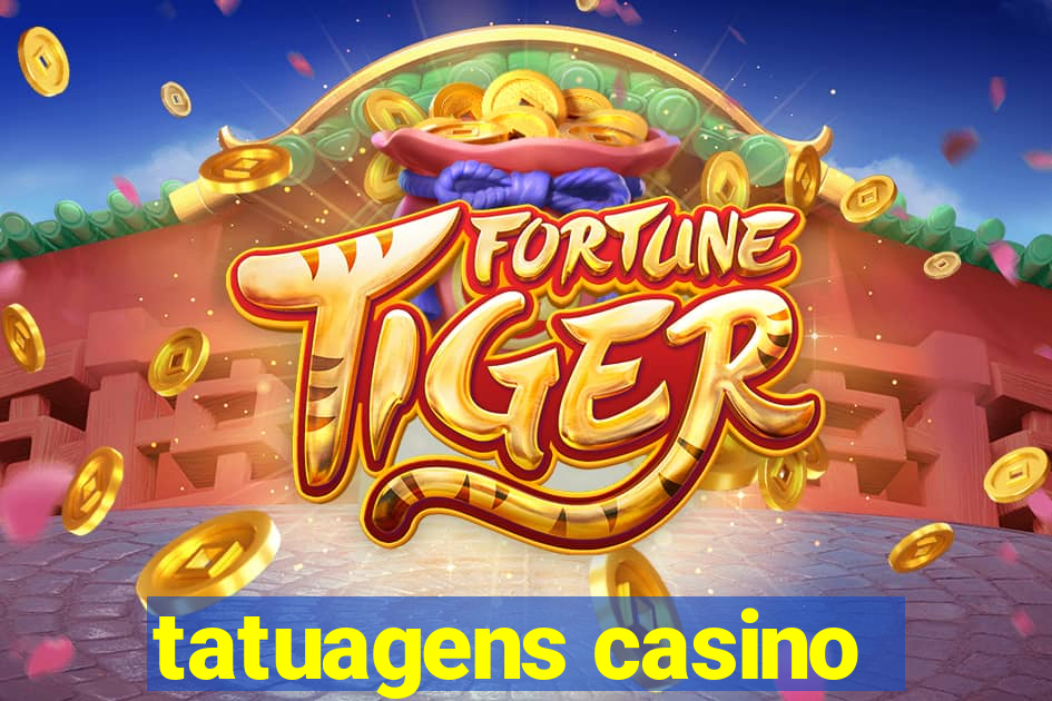 tatuagens casino