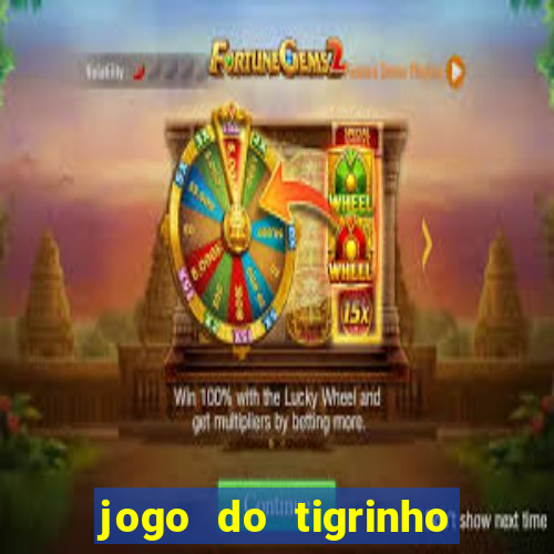 jogo do tigrinho da bet