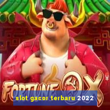 slot gacor terbaru 2022