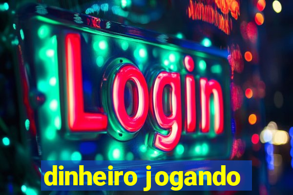 dinheiro jogando