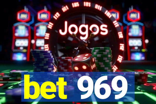 bet 969