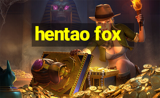 hentao fox