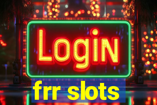 frr slots