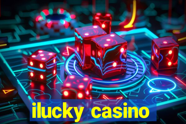 ilucky casino