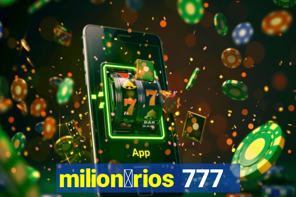 milion谩rios 777