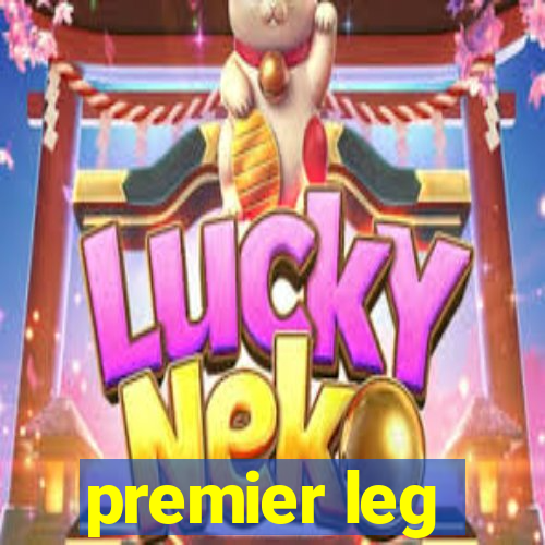 premier leg