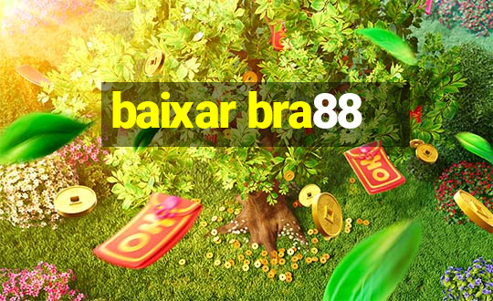 baixar bra88