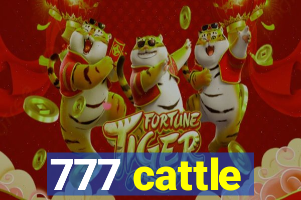 777 cattle