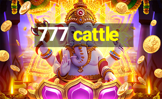 777 cattle