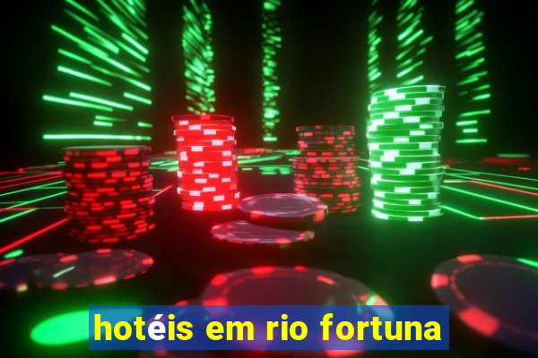 hotéis em rio fortuna