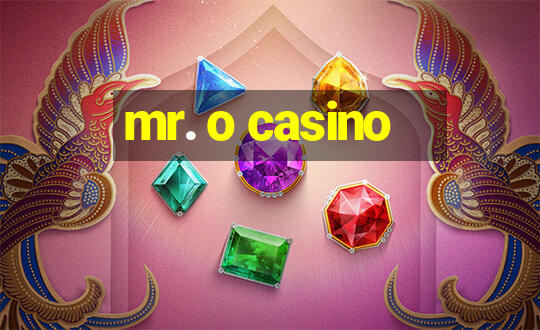 mr. o casino