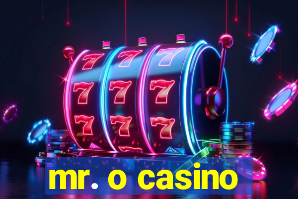 mr. o casino