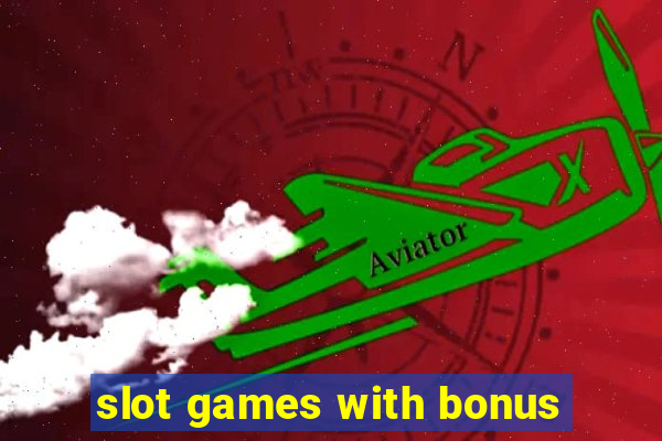 slot games with bonus