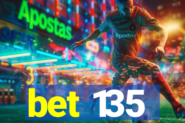 bet 135