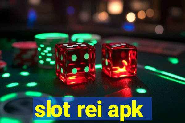 slot rei apk