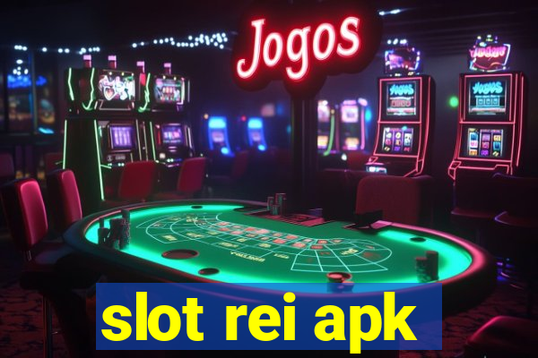 slot rei apk