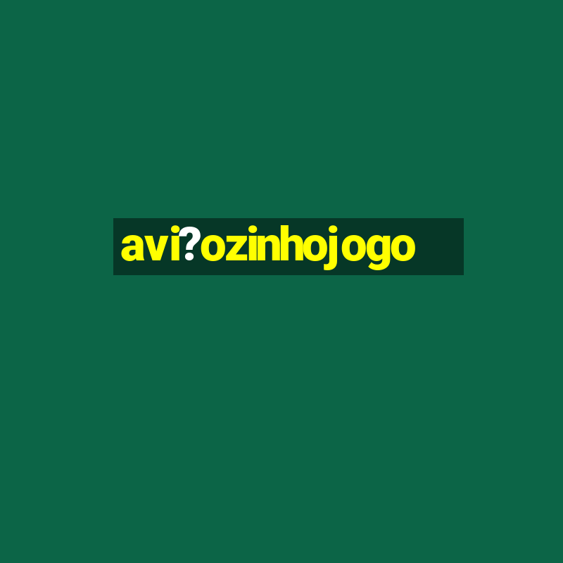 avi?ozinhojogo