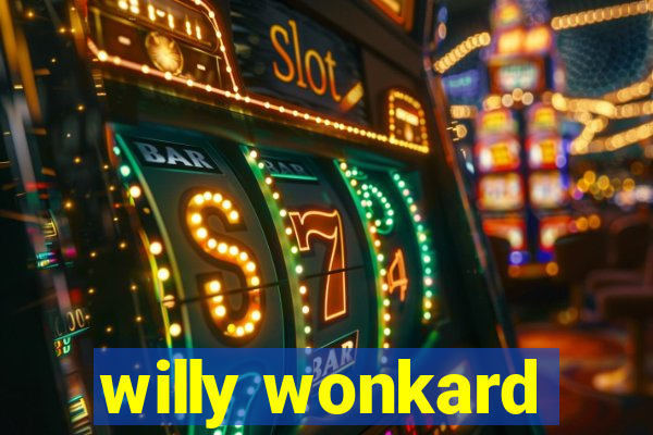 willy wonkard